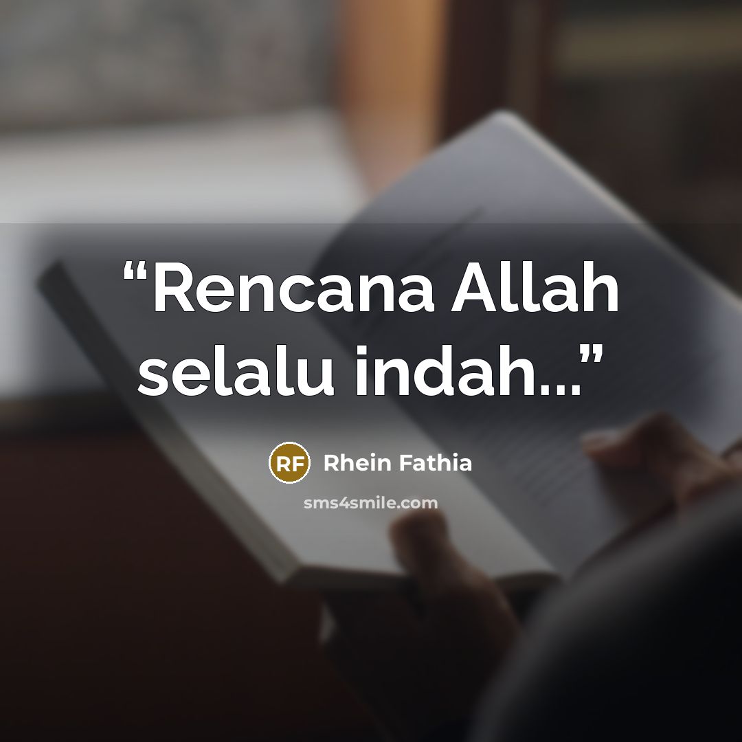 “Rencana Allah selalu indah...” quote by Rhein Fathia