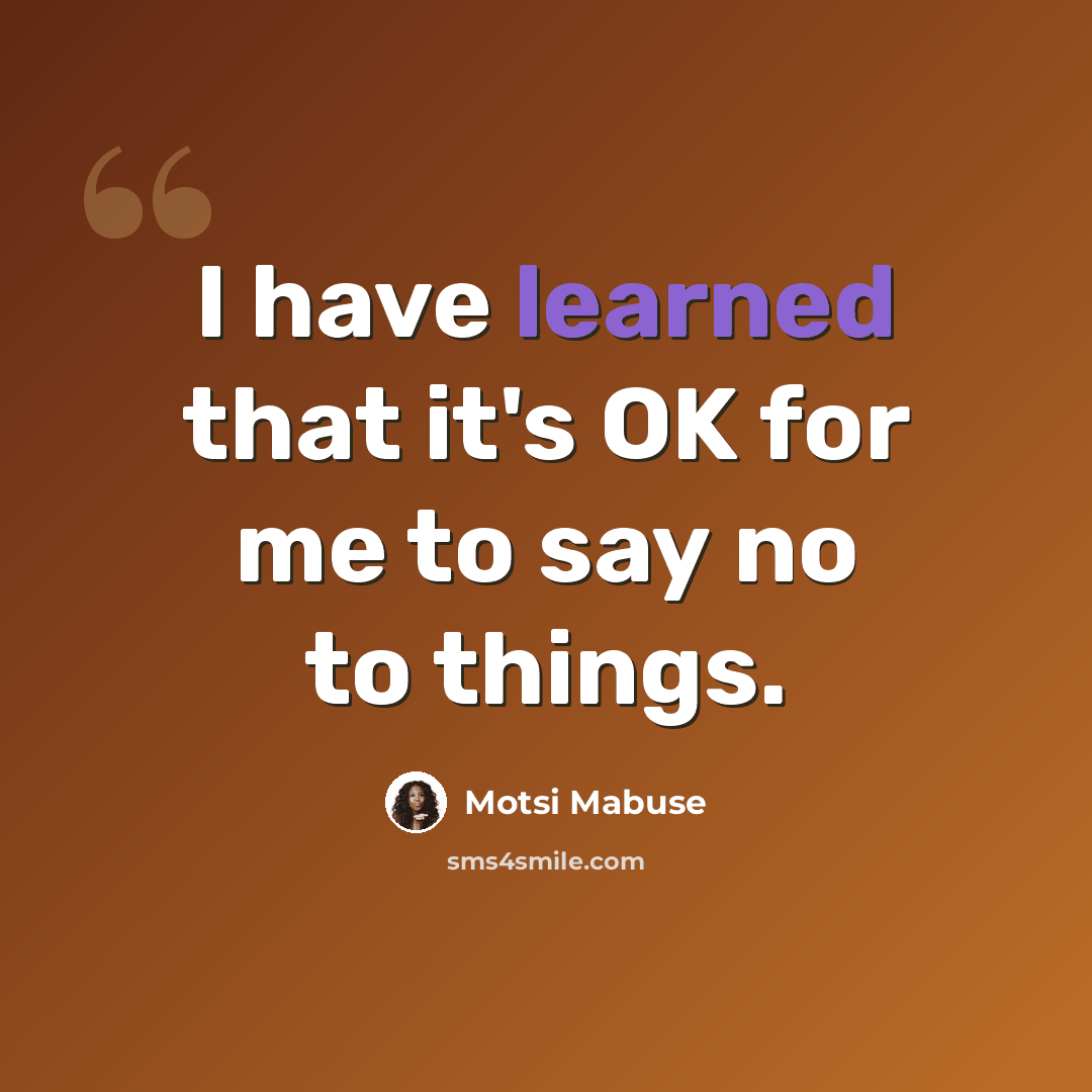 “I have learned that it's OK for me to say no to things.” quote by Motsi Mabuse