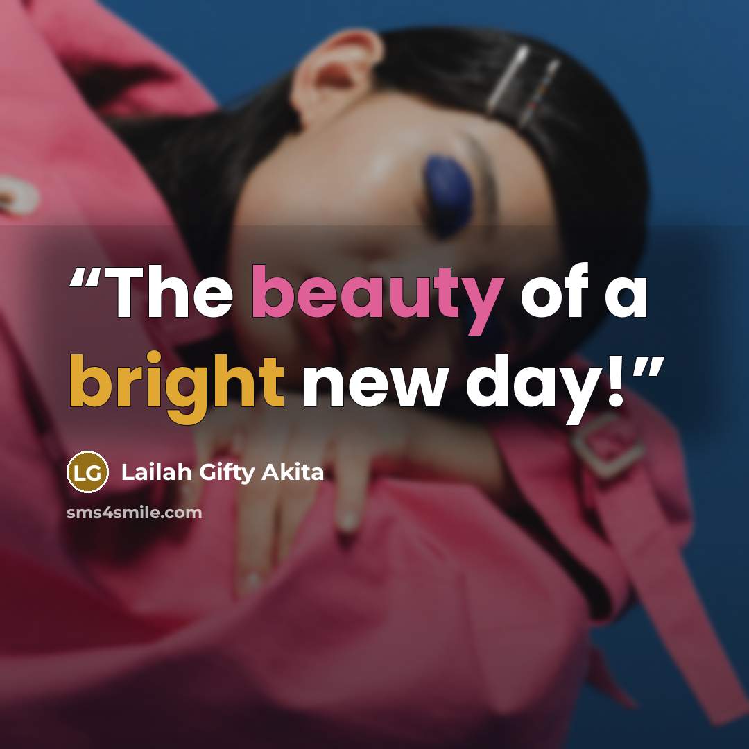 “The beauty of a bright new day!” quote by Lailah Gifty Akita