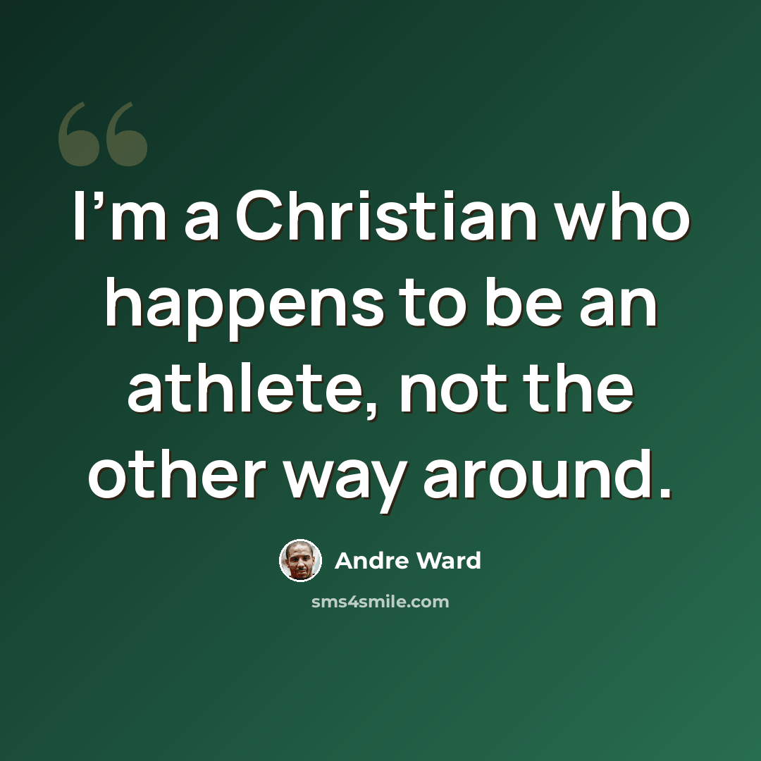 “I'm a Christian who happens to be an athlete, not the other way around.” quote by Andre Ward