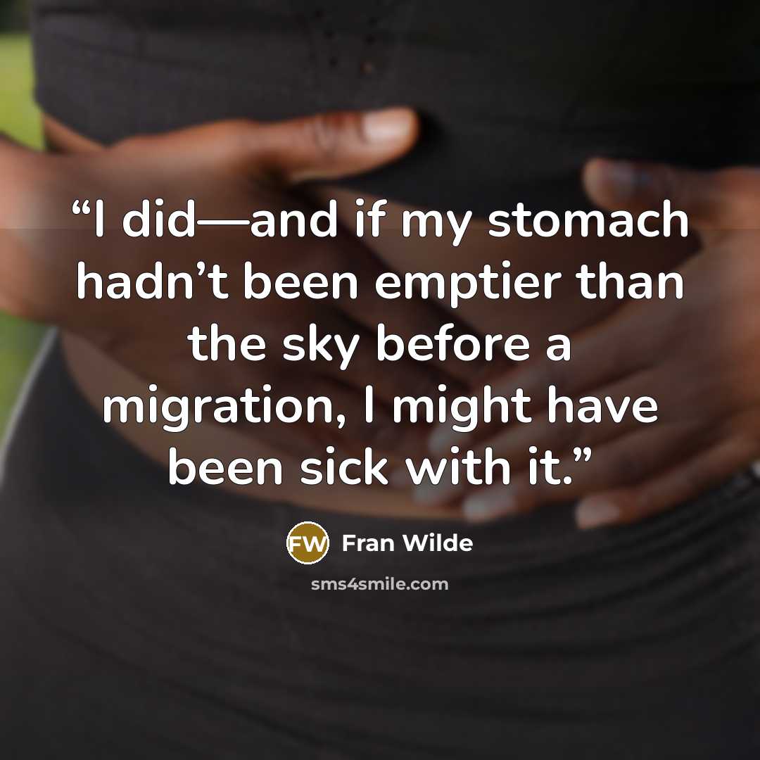 “I did—and if my stomach hadn’t been emptier than the sky before a migration, I might have been sick with it.” quote by Fran Wilde