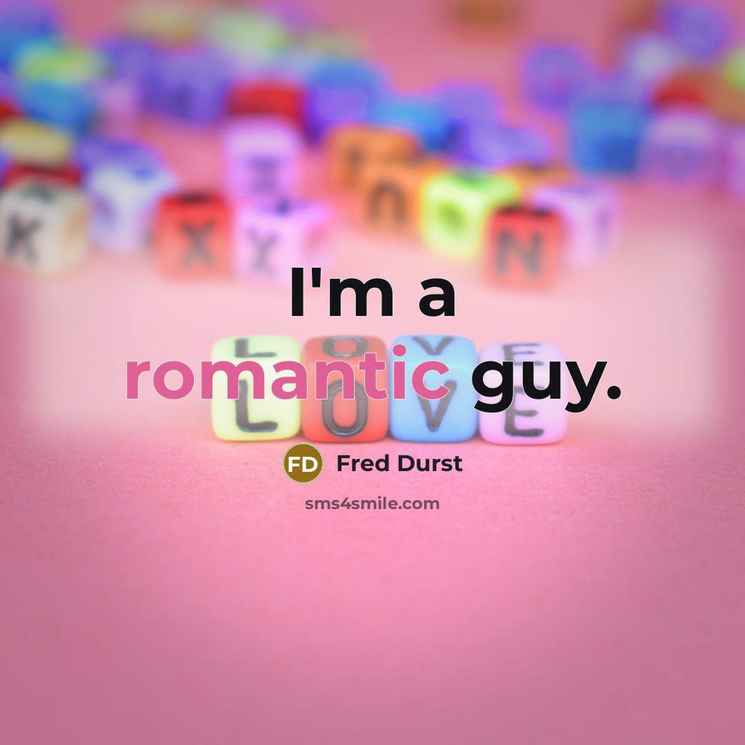 “I'm a romantic guy.” quote by Fred Durst