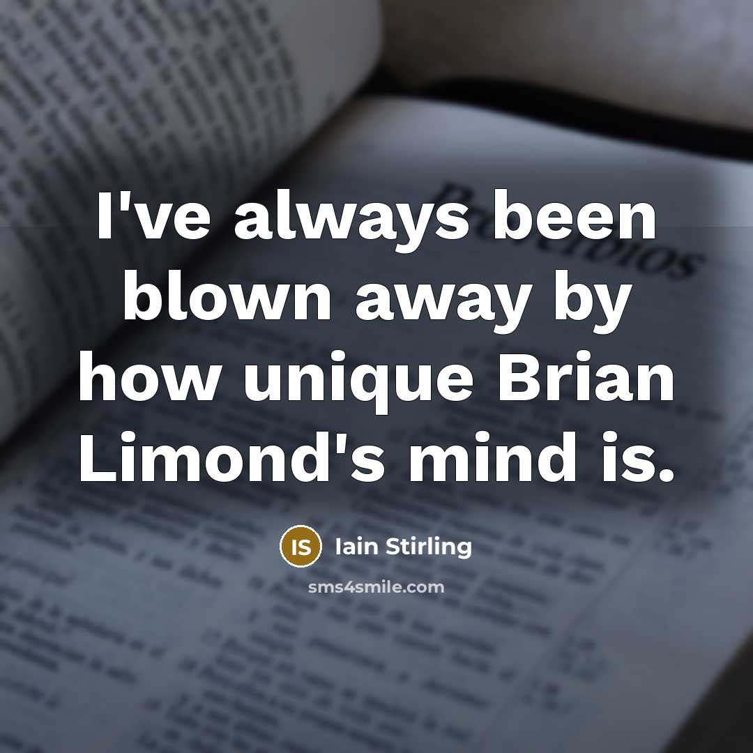 “I've always been blown away by how unique Brian Limond's mind is.” quote by Iain Stirling