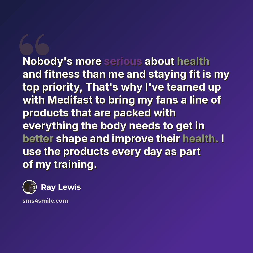 “Nobody's more serious about health and fitness than me and staying fit is my top priority, That's why I've teamed up with Medifast to bring my fans a line of products that are packed with everything the body needs to get in better shape and improve their health. I use the products every day as…” quote by Ray Lewis