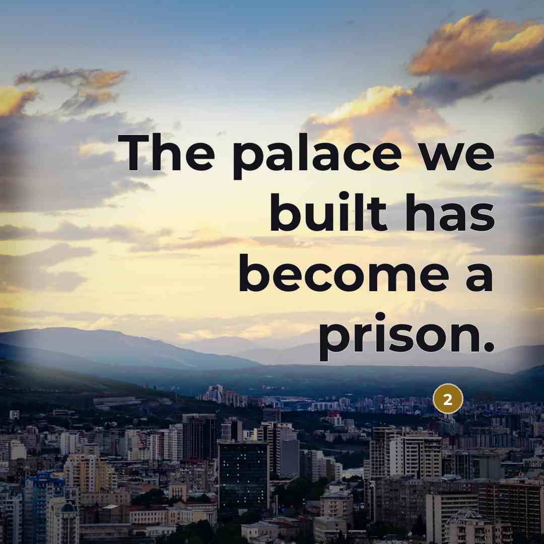 “The palace we built has become a prison.” quote by 2D