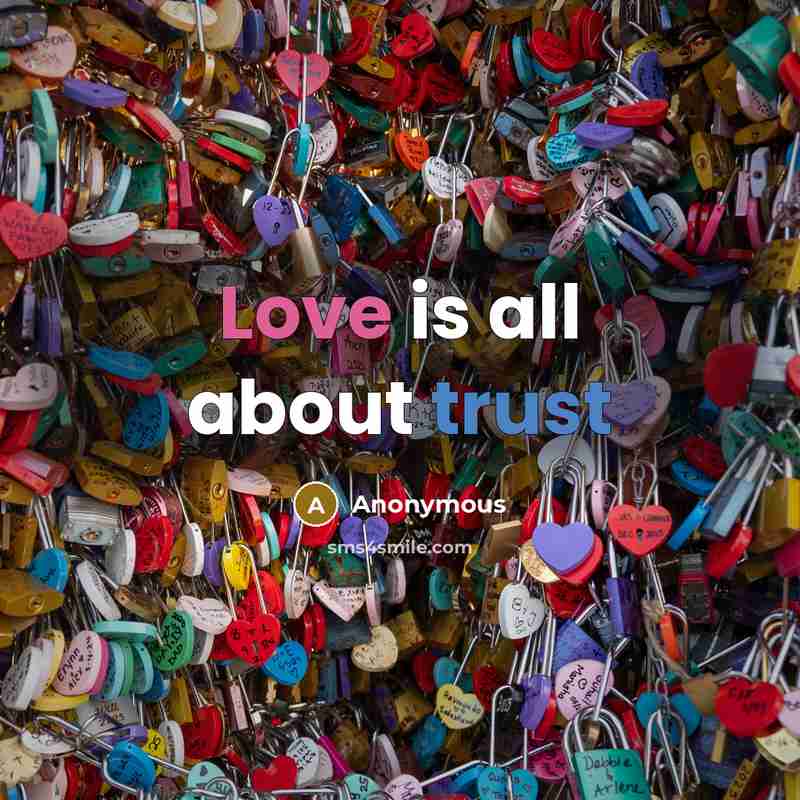 “Love is all about trust” quote by Anonymous