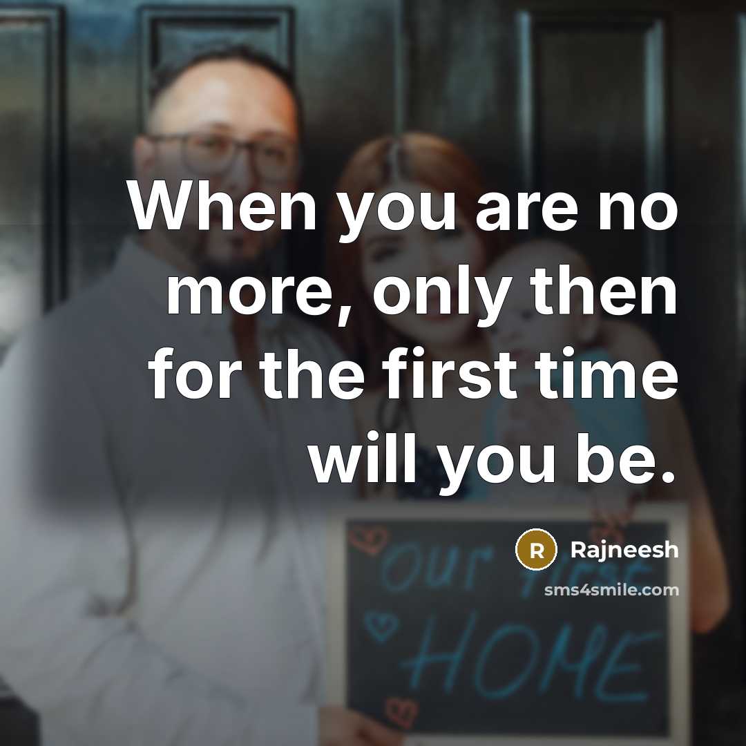 “When you are no more, only then for the first time will you be.” quote by Rajneesh