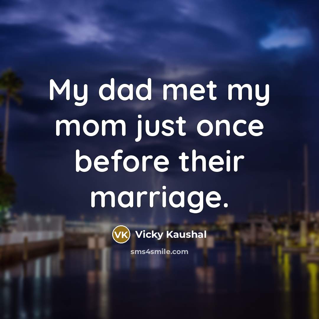 “My dad met my mom just once before their marriage.” quote by Vicky Kaushal