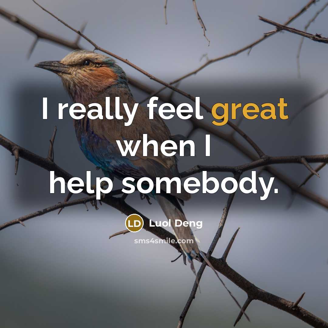 “I really feel great when I help somebody.” quote by Luol Deng