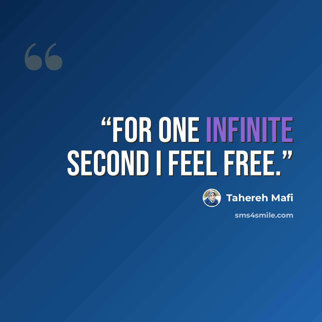 “For one infinite second I feel free.” quote by Tahereh Mafi