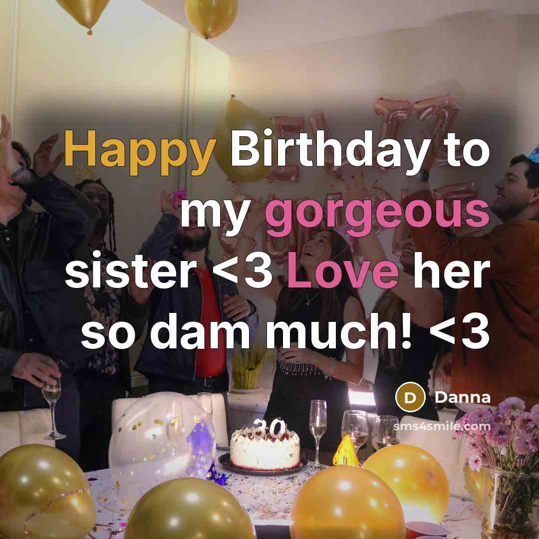 “Happy Birthday to my gorgeous sister” quote by Danna