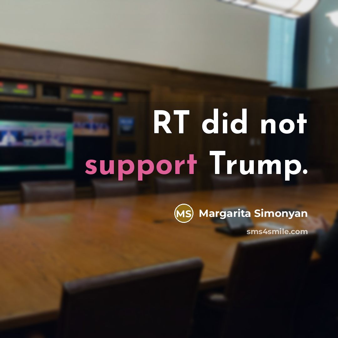 “RT did not support Trump.” quote by Margarita Simonyan