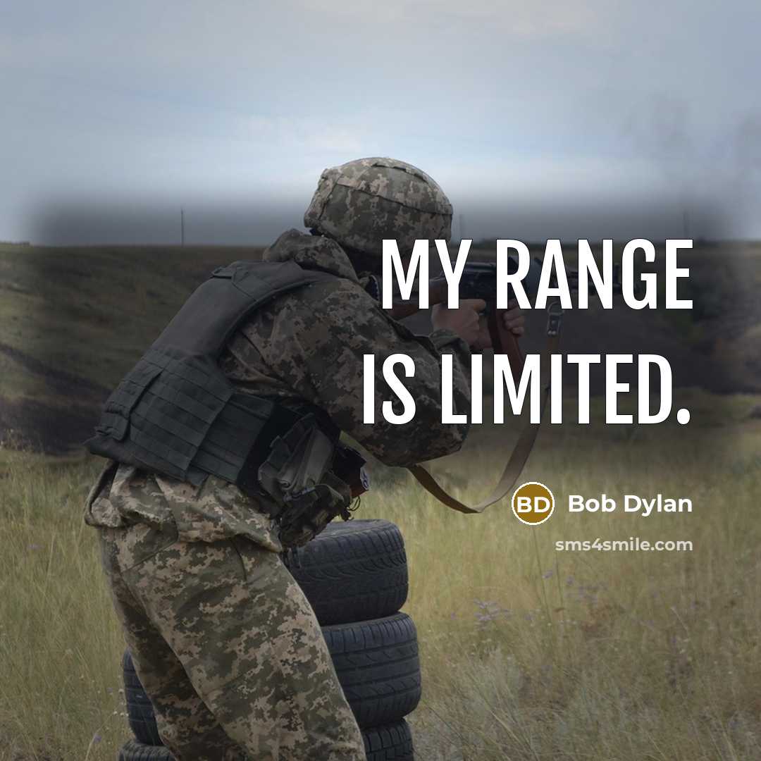 “My range is limited.” quote by Bob Dylan