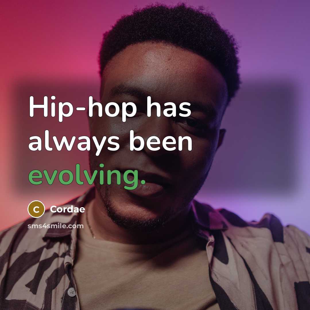 “Hip-hop has always been evolving.” quote by Cordae
