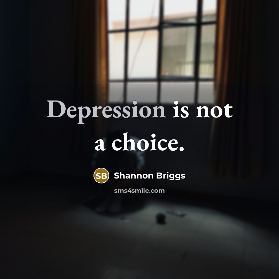 “Depression is not a choice.” quote by Shannon Briggs