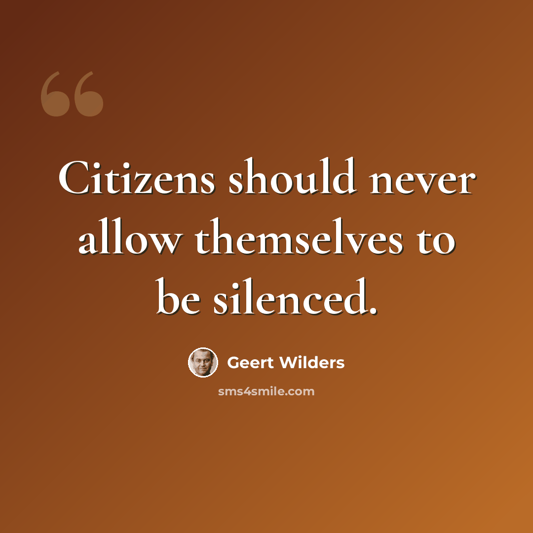 “Citizens should never allow themselves to be silenced.” quote by Geert Wilders
