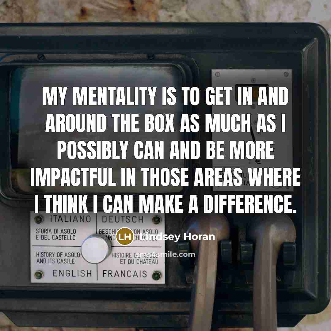 “My mentality is to get in and around the box as much as I possibly can and be more impactful in those areas where I think I can make a difference.” quote by Lindsey Horan