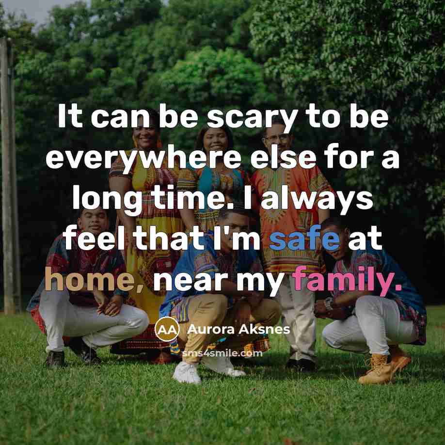 “It can be scary to be everywhere else for a long time. I always feel that I'm safe at home, near my family.” quote by Aurora Aksnes