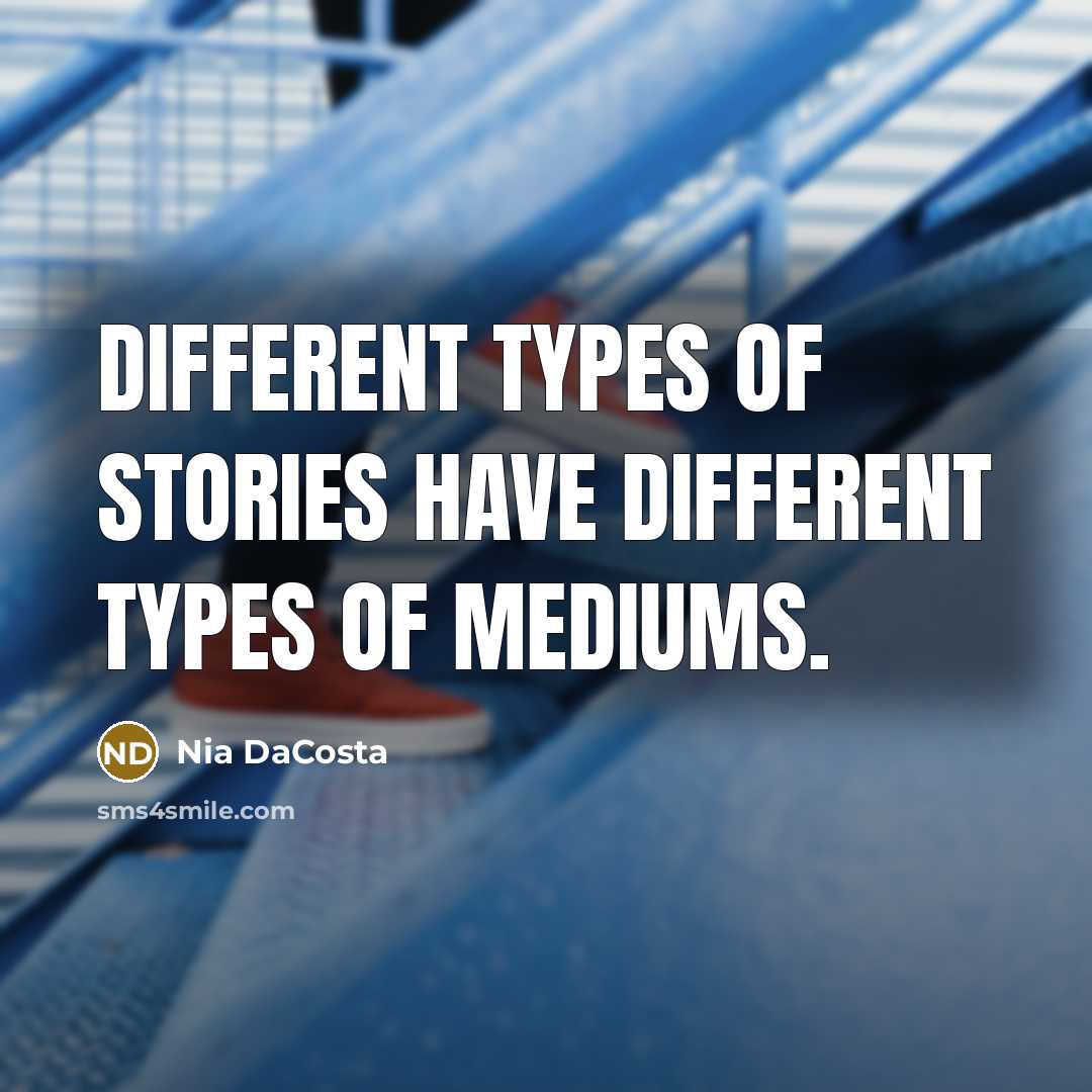 “Different types of stories have different types of mediums.” quote by Nia DaCosta