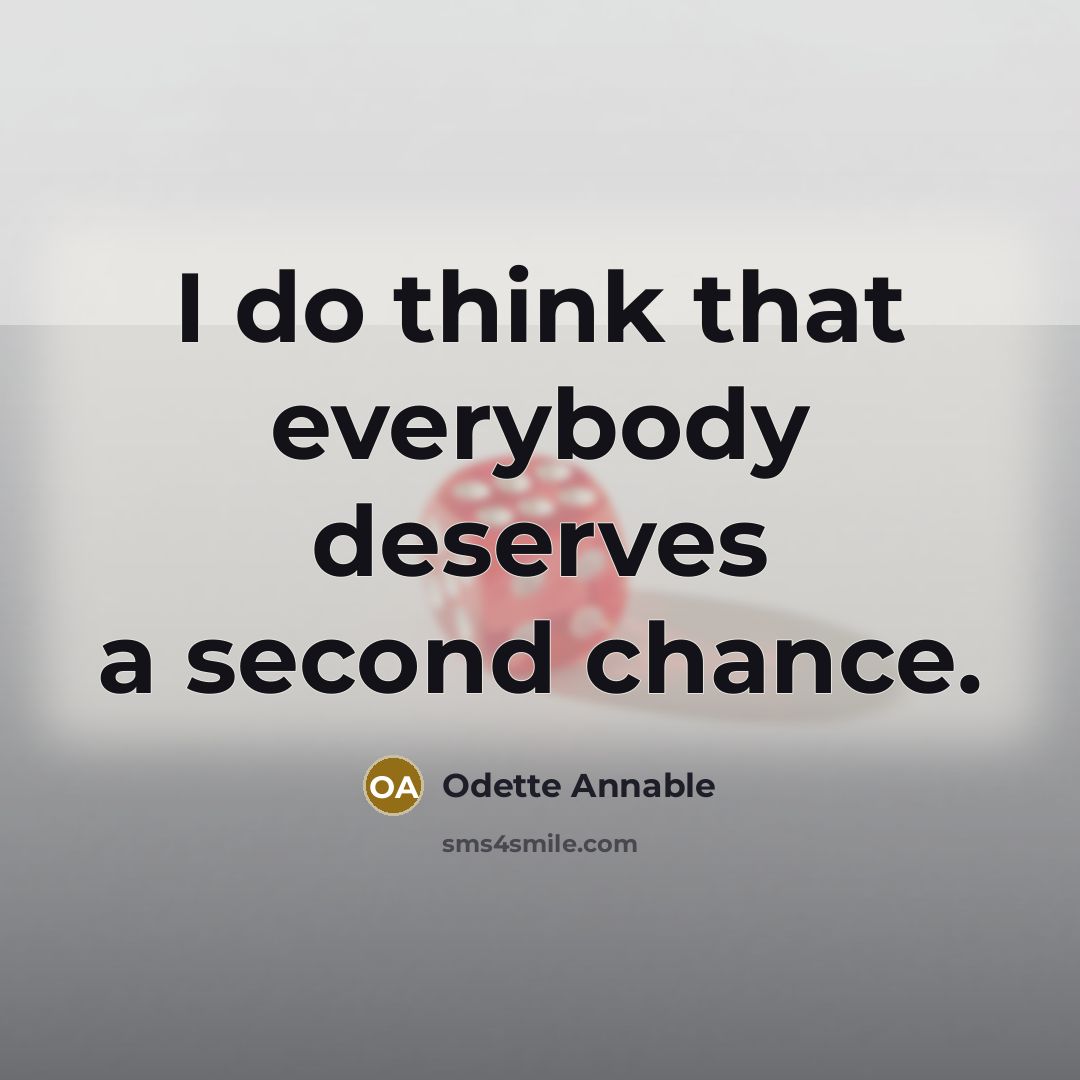 “I do think that everybody deserves a second chance.” quote by Odette Annable