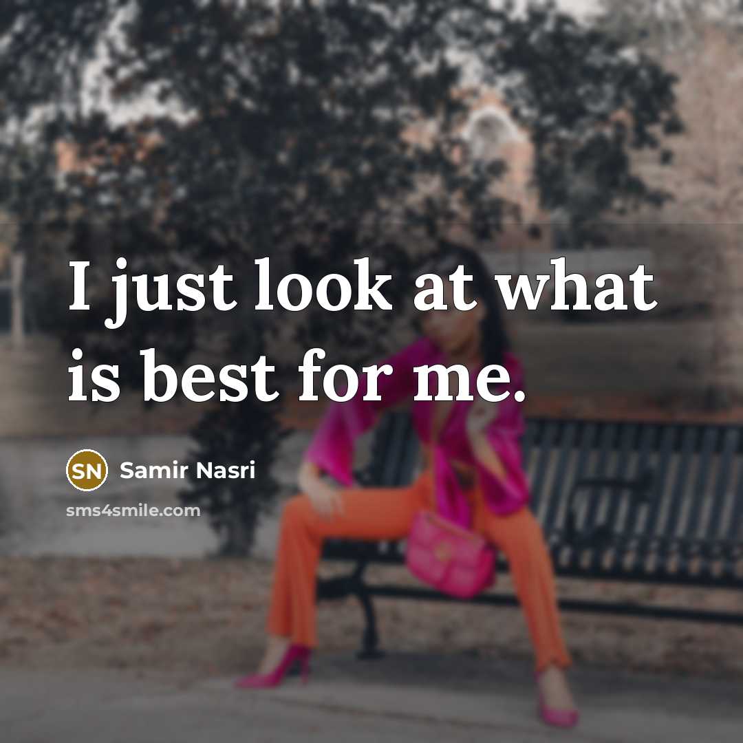 “I just look at what is best for me.” quote by Samir Nasri