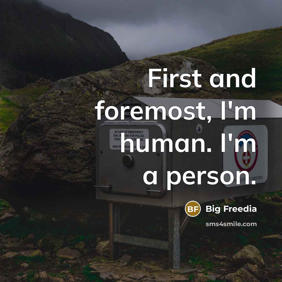“First and foremost, I'm human. I'm a person.” quote by Big Freedia