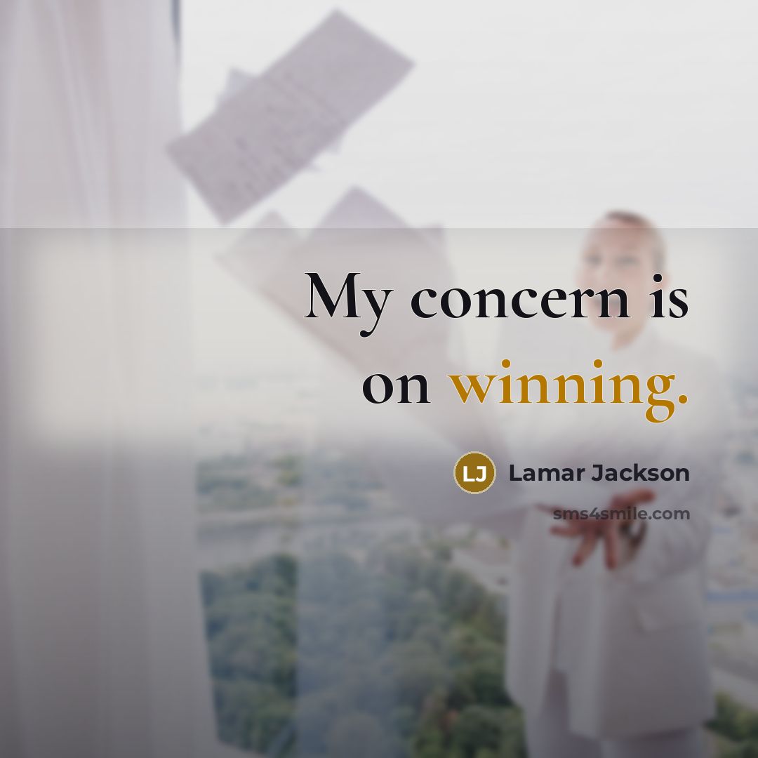 “My concern is on winning.” quote by Lamar Jackson