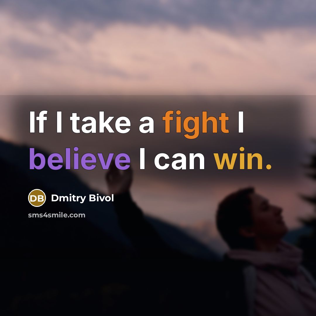 “If I take a fight I believe I can win.” quote by Dmitry Bivol