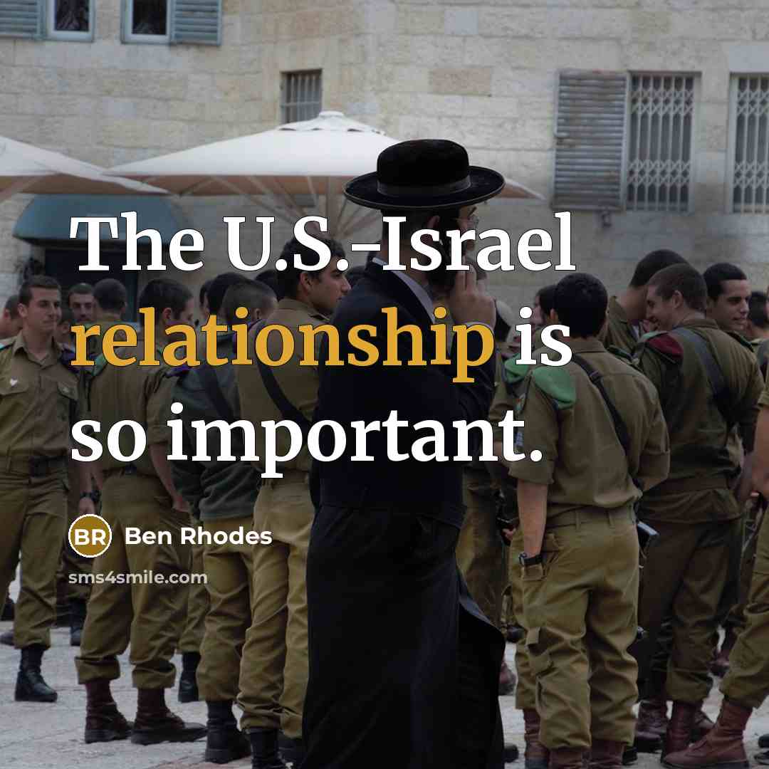 “The U.S.-Israel relationship is so important.” quote by Ben Rhodes