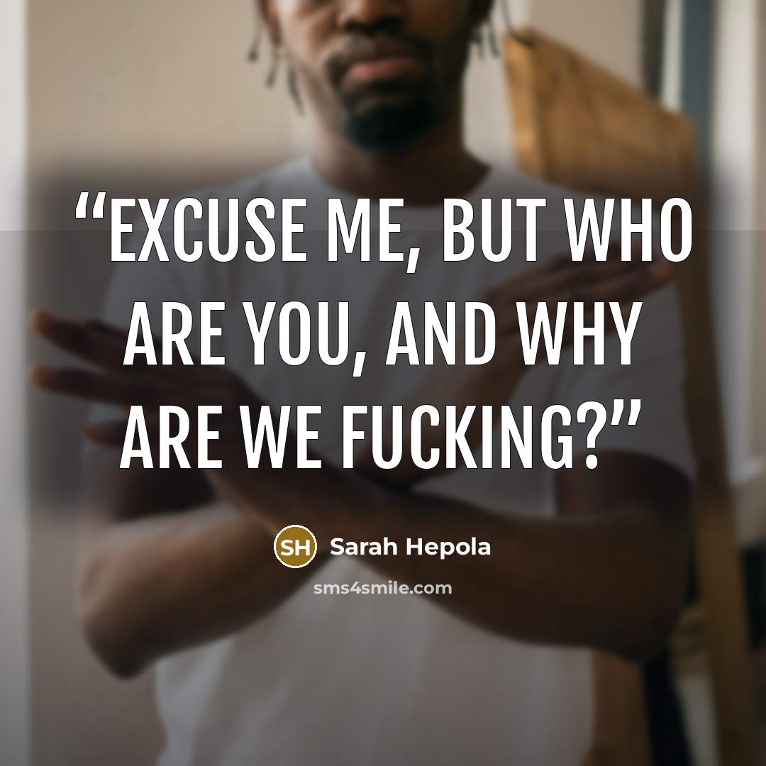 “Excuse me, but who are you, and why are we fucking?” quote by Sarah Hepola