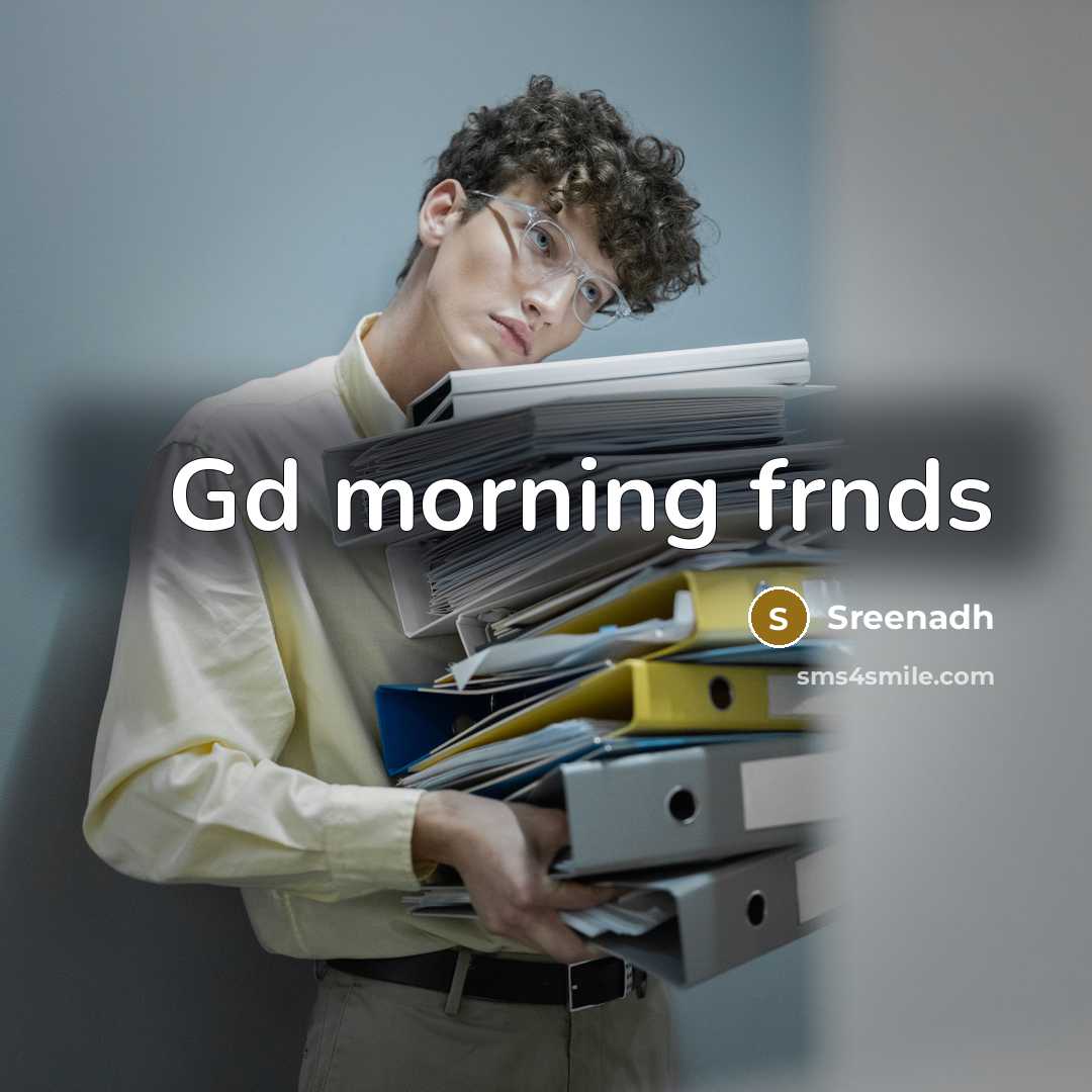 “Gd morning frnds” quote by Sreenadh