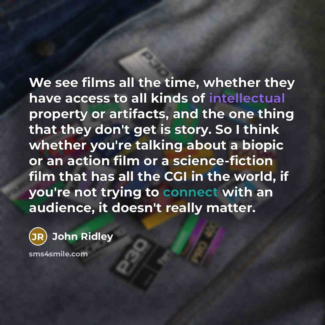 “We see films all the time, whether they have access to all kinds of intellectual property or artifacts, and the one thing that they don't get is story. So I think whether you're talking about a biopic or an action film or a science-fiction film that has all the CGI in the world, if you're not…” quote by John Ridley