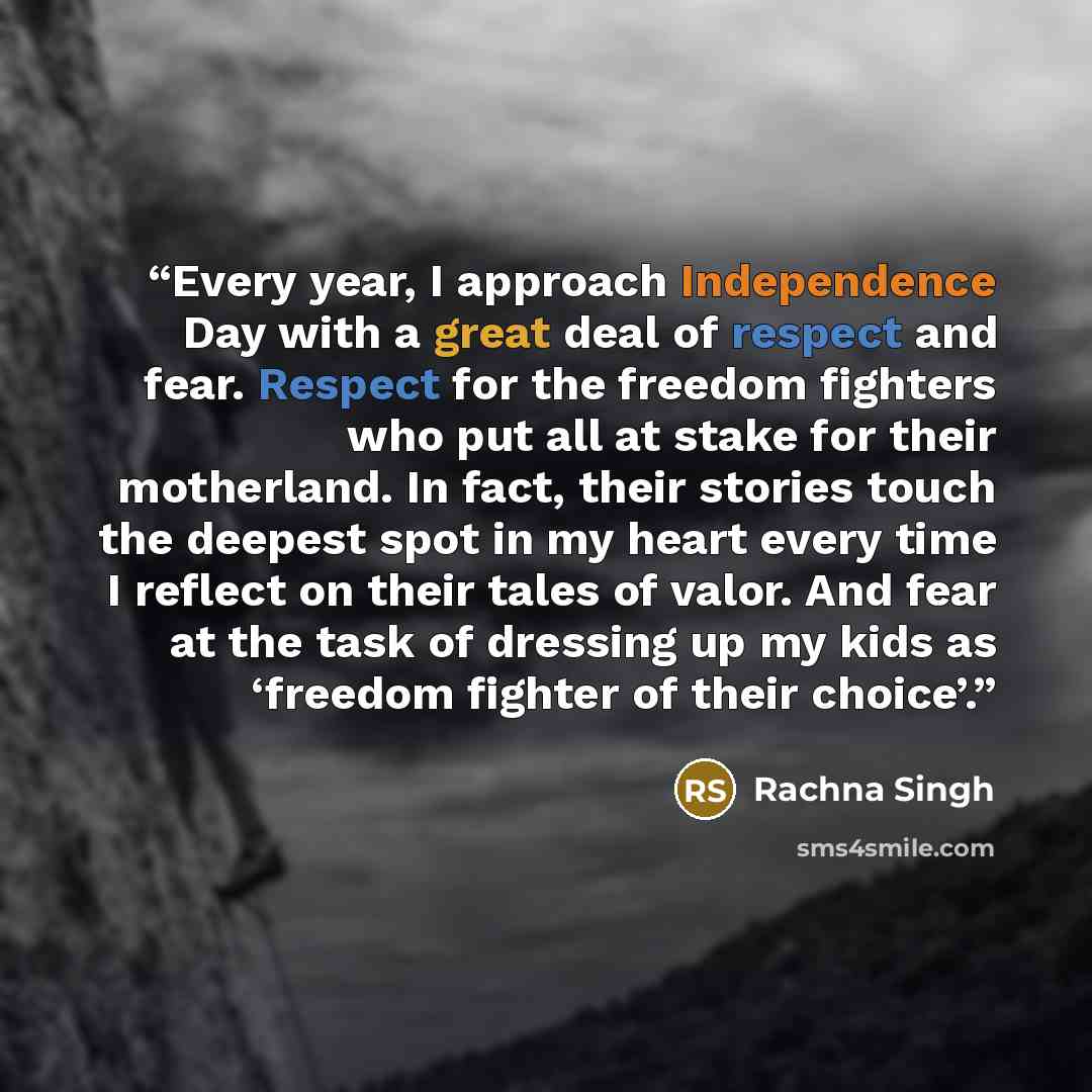 “Every year, I approach Independence Day with a great deal of respect and fear. Respect for the freedom fighters who put all at stake for their motherland. In fact, their stories touch the deepest spot in my heart every time I reflect on their tales of valor. And fear at the task of dressing up my…” quote by Rachna Singh