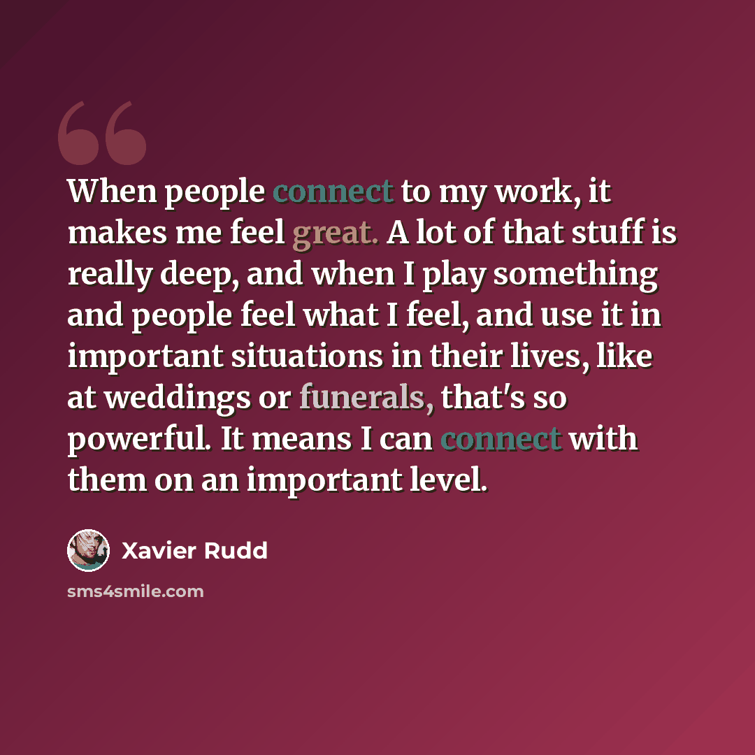 “When people connect to my work, it makes me feel great. A lot of that stuff is really deep, and when I play something and people feel what I feel, and use it in important situations in their lives, like at weddings or funerals, that's so powerful. It means I can connect with them on an important…” quote by Xavier Rudd