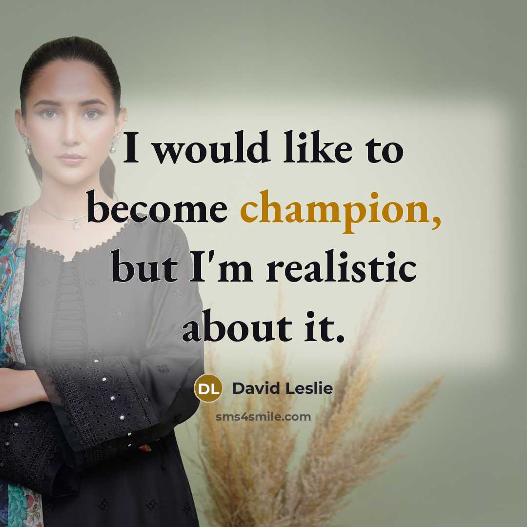 “I would like to become champion, but I'm realistic about it.” quote by David Leslie