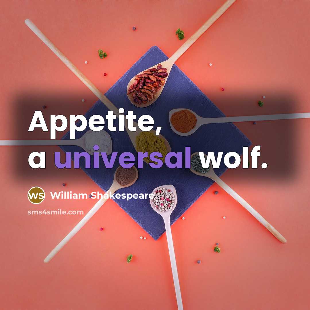 “Appetite, a universal wolf.” quote by William Shakespeare