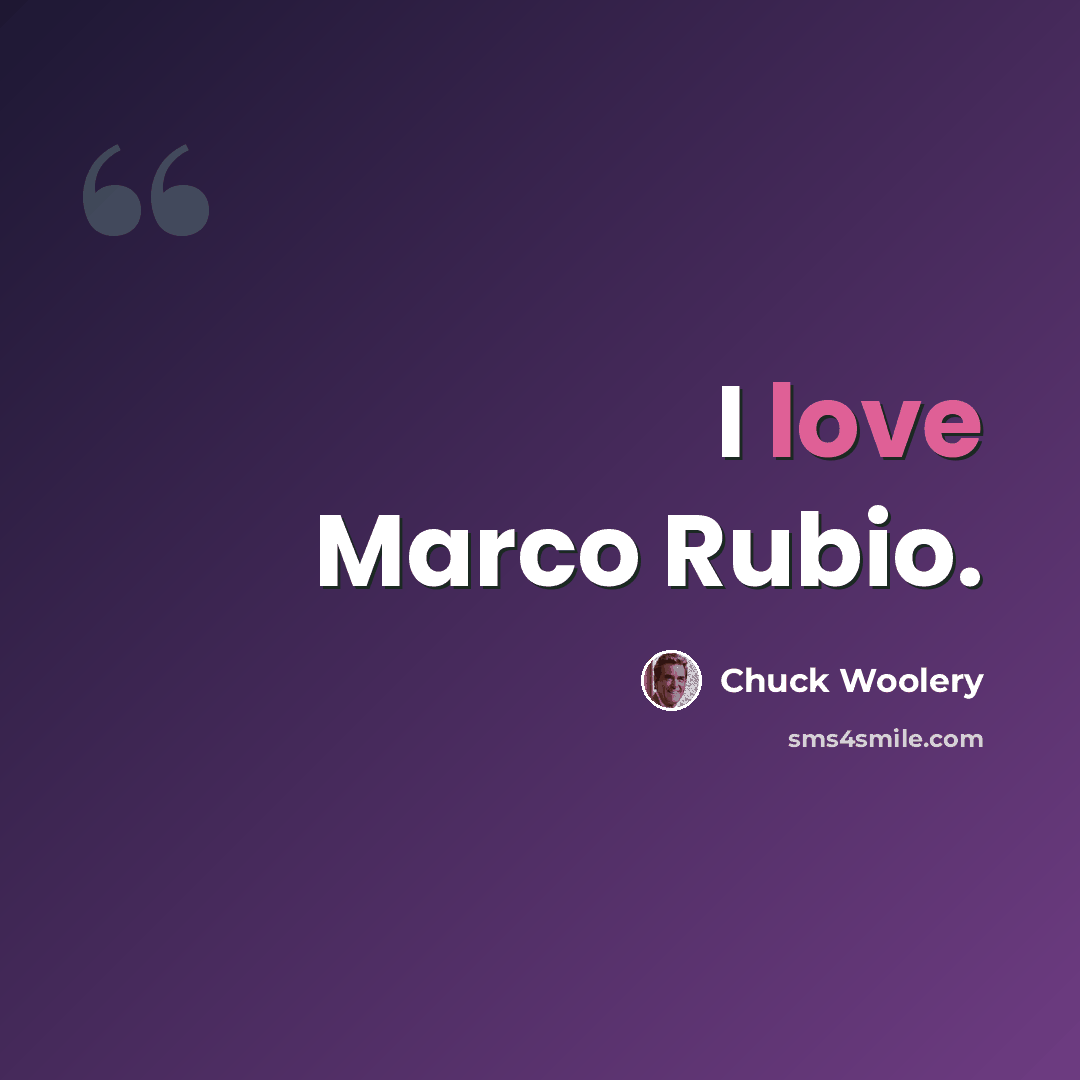“I love Marco Rubio.” quote by Chuck Woolery
