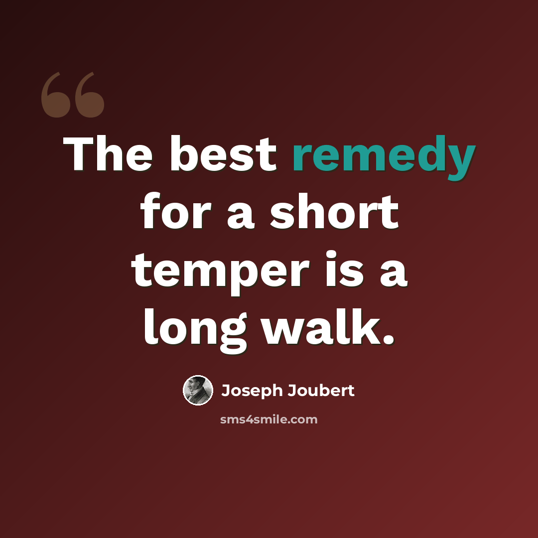 “The best remedy for a short temper is a long walk.” quote by Joseph Joubert