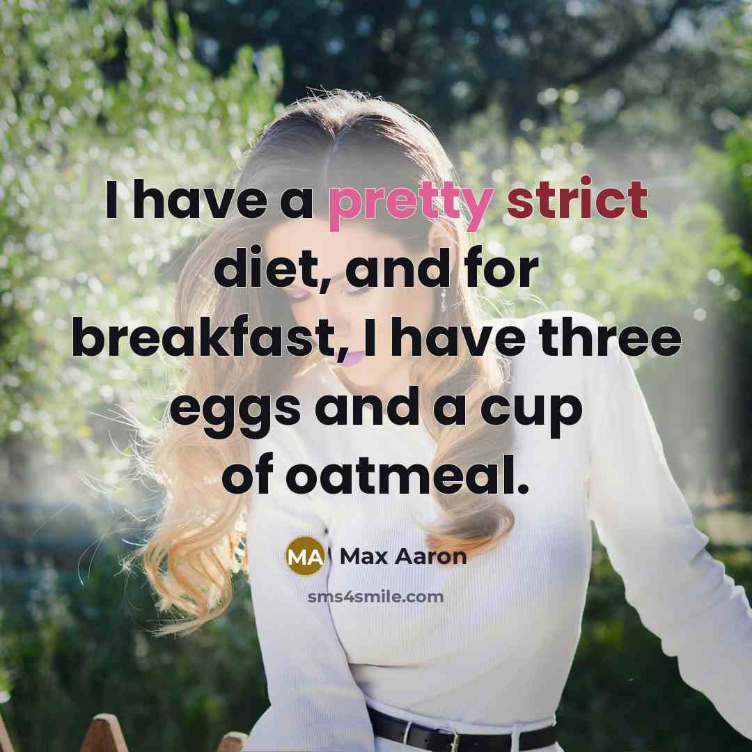“I have a pretty strict diet, and for breakfast, I have three eggs and a cup of oatmeal.” quote by Max Aaron