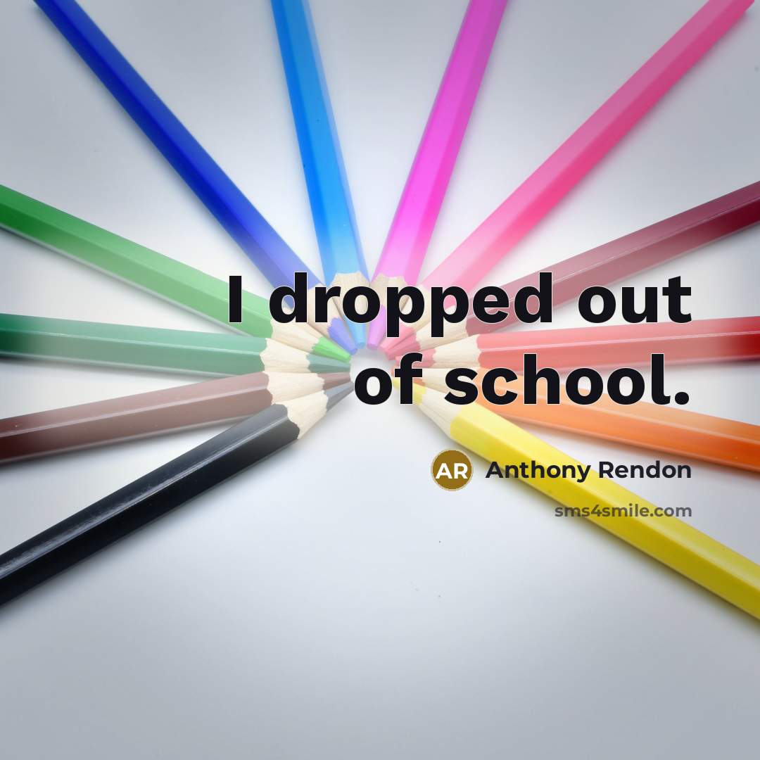 “I dropped out of school.” quote by Anthony Rendon
