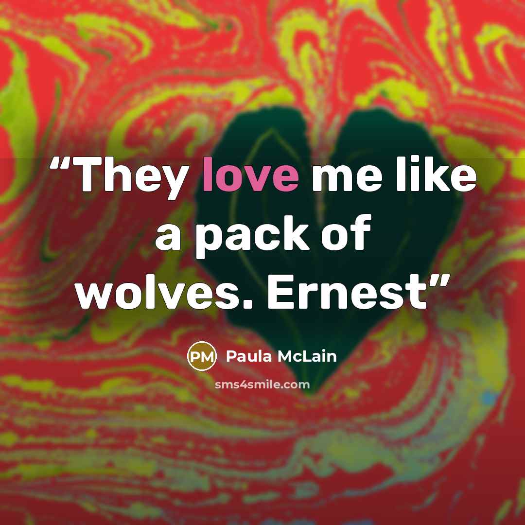 “They love me like a pack of wolves. Ernest” quote by Paula McLain