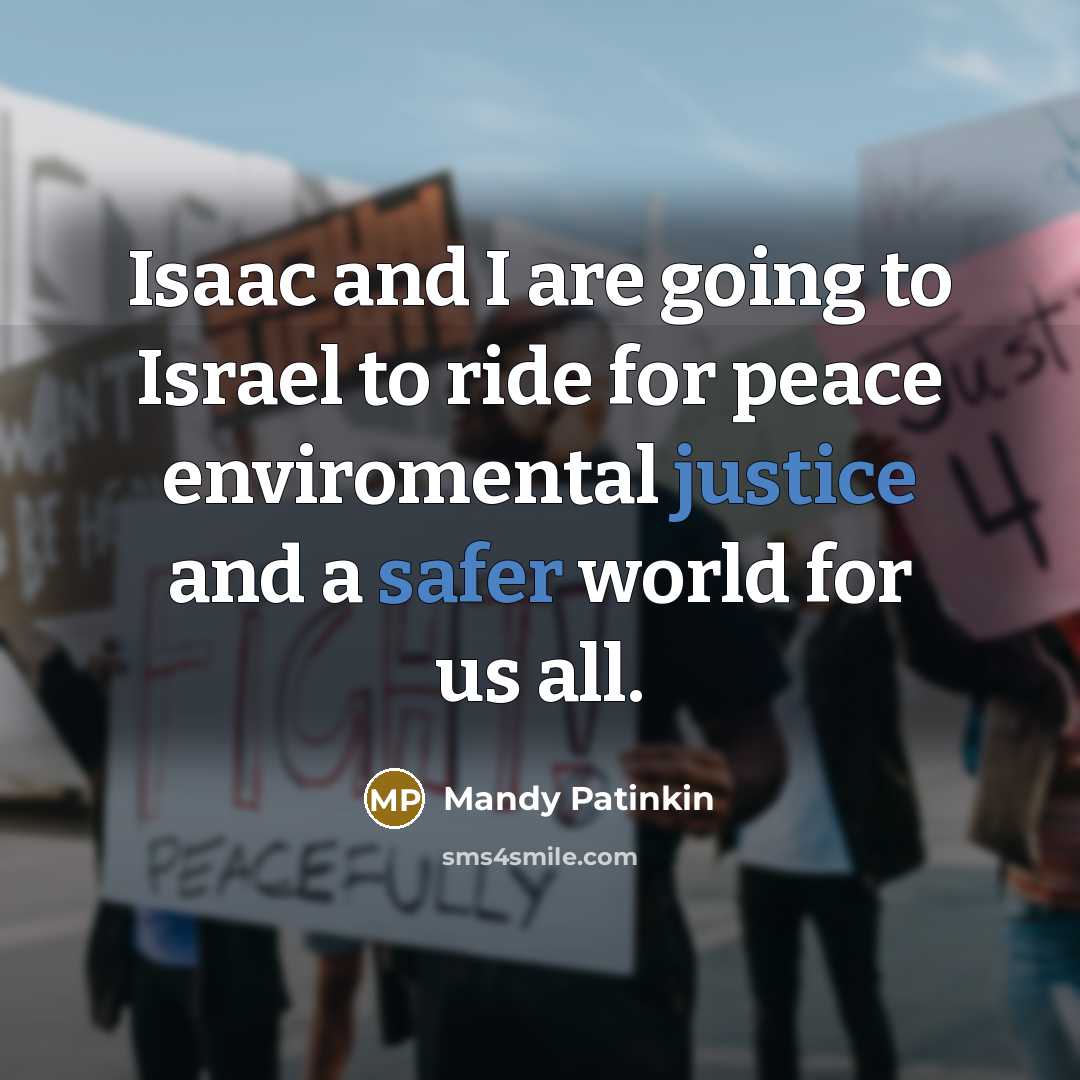 “Isaac and I are going to Israel to ride for peace enviromental justice and a safer world for us all.” quote by Mandy Patinkin