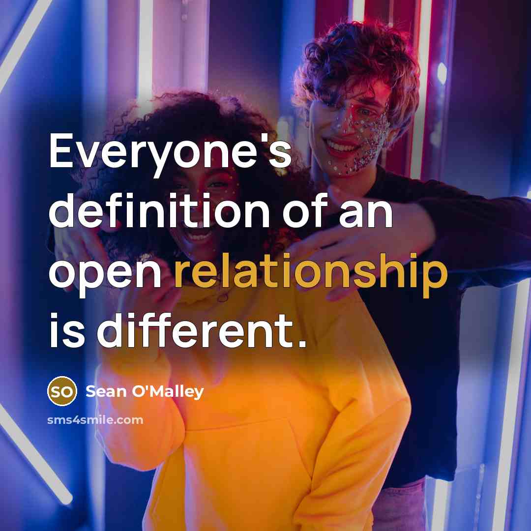 “Everyone's definition of an open relationship is different.” quote by Sean O'Malley