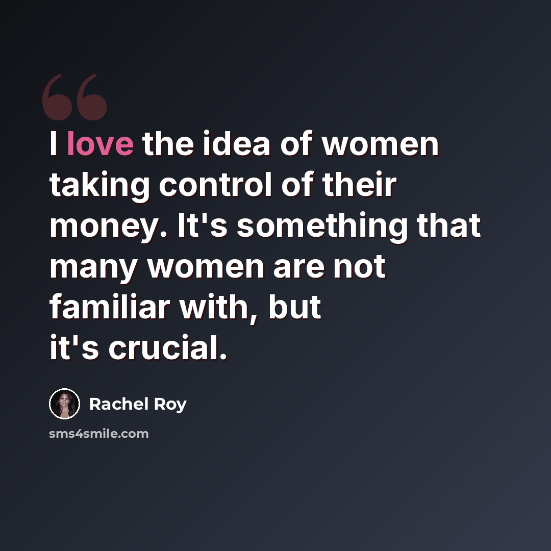 “I love the idea of women taking control of their money. It's something that many women are not familiar with, but it's crucial.” quote by Rachel Roy