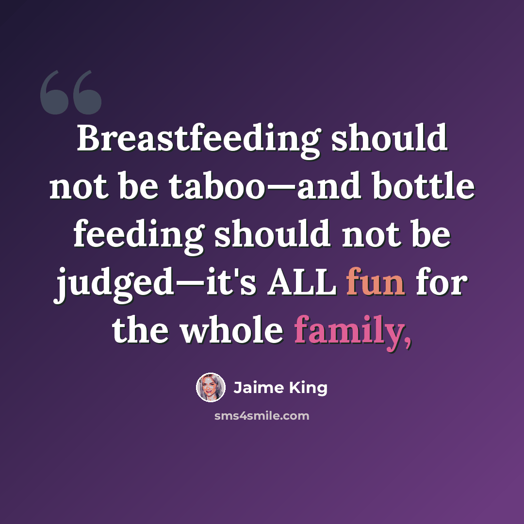 “Breastfeeding should not be taboo—and bottle feeding should not be judged—it's ALL fun for the whole family,” quote by Jaime King