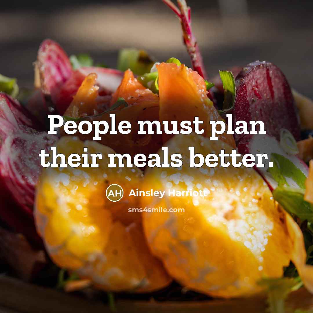 “People must plan their meals better.” quote by Ainsley Harriott