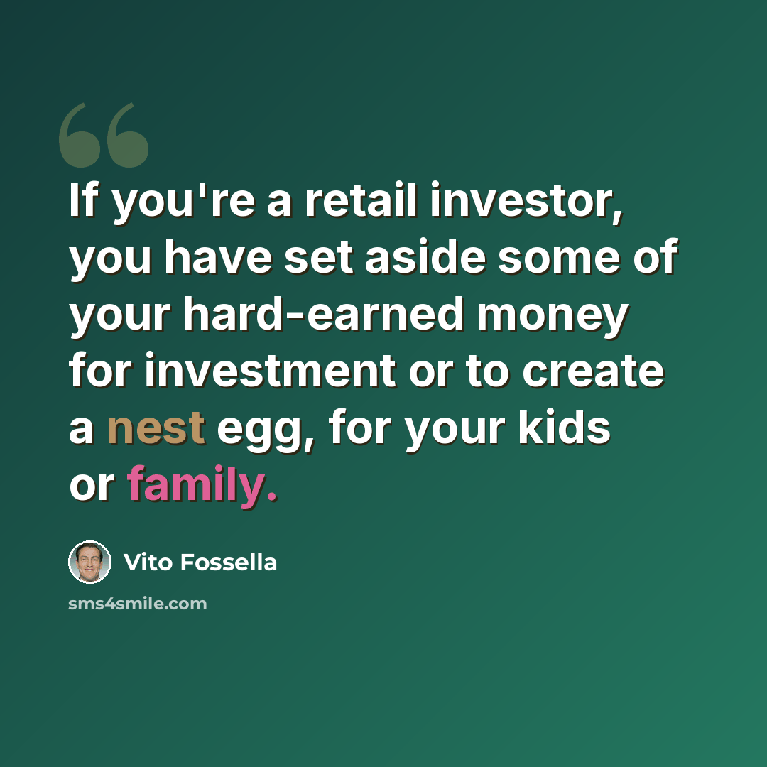 “If you're a retail investor, you have set aside some of your hard-earned money for investment or to create a nest egg, for your kids or family.” quote by Vito Fossella