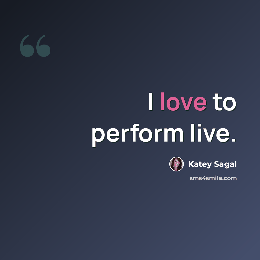 “I love to perform live.” quote by Katey Sagal