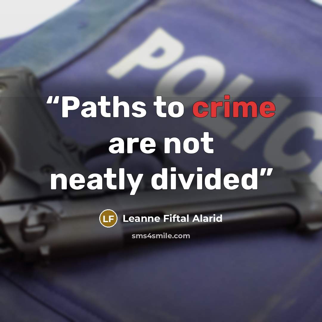 “Paths to crime are not neatly divided” quote by Leanne Fiftal Alarid
