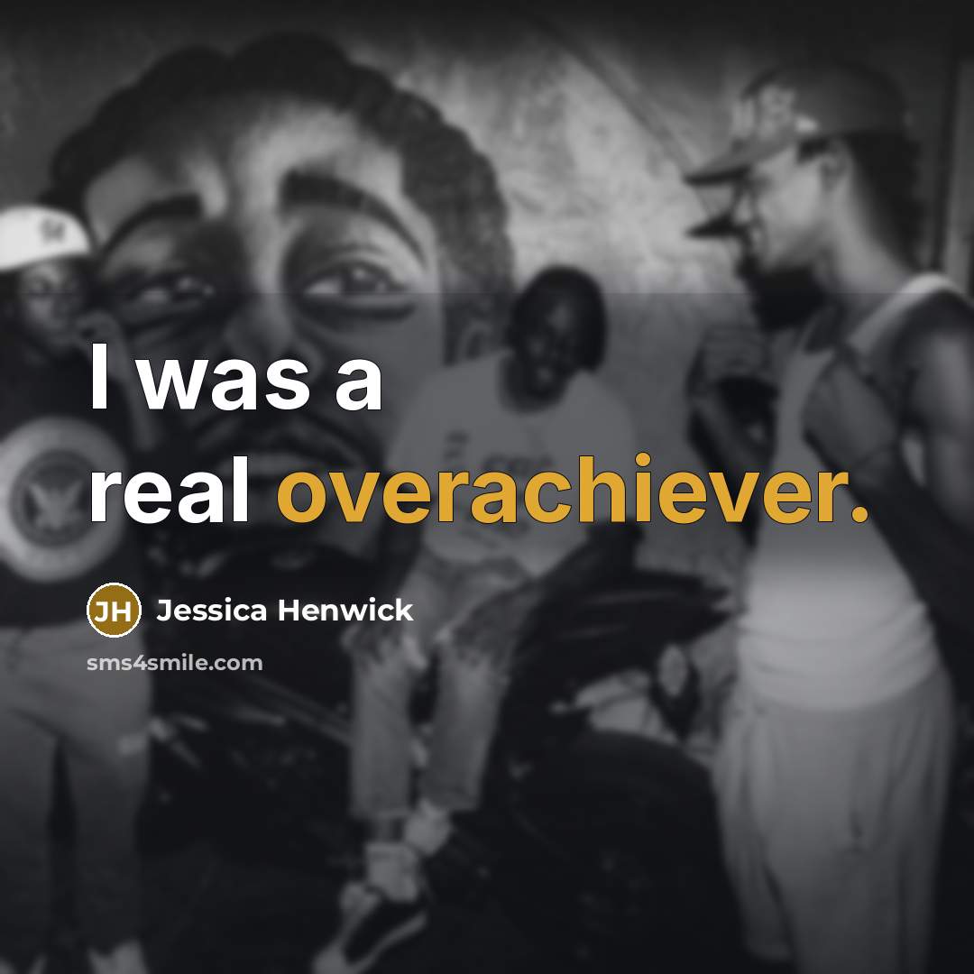 “I was a real overachiever.” quote by Jessica Henwick